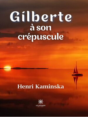 cover image of Gilberte à son crépuscule
